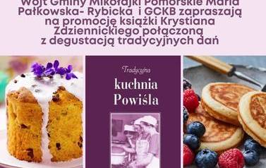 Serdecznie zapraszamy na promocję książki Krystiana Zdziennickiego &bdquo;Tradycyjna Kuchnia Powiśla&rdquo; 1