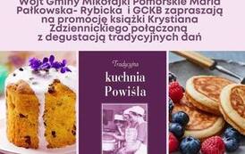 Serdecznie zapraszamy na promocję książki Krystiana Zdziennickiego &bdquo;Tradycyjna Kuchnia Powiśla&rdquo; 1